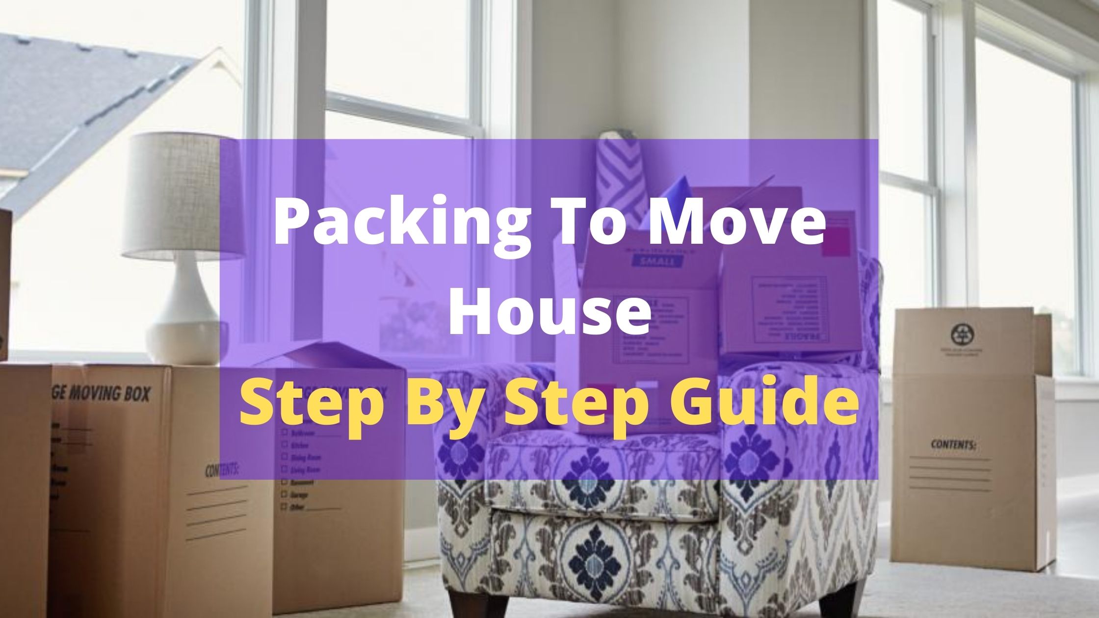 Packing To Move House: Where To Start?